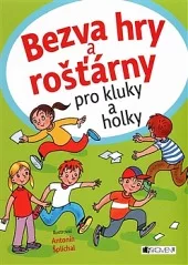 Bezva hry a rošťárny pro kluky a holky