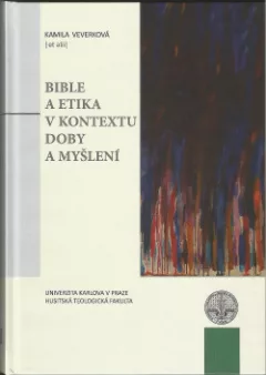 Bible a etika v kontextu doby a myšlení