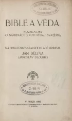Bible a věda: rozhovory o námitkách proti Písmu svatému