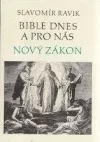 Bible dnes a pro nás: Nový zákon