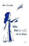 Bible. Mnoho hlasů, jedno slovo
