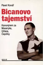 Bicanovo tajemství: Kanonýrem za Masaryka, Hitlera, Čepičky