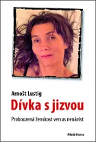 Dívka s jizvou: Probouzená ženskost versus nenávist