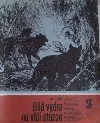 Bílá vydra na vlčí stezce