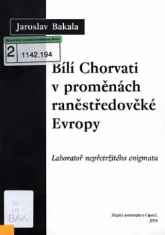 Bílí Chorvati v proměnách raněstředověké Evropy
