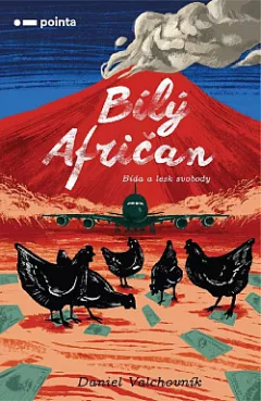 Bílý Afričan: Bída a lesk svobody