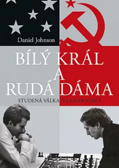 Bílý král a rudá královna: Studená válka na šachovnici