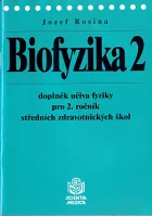 Biofyzika - doplněk učiva fyziky pro 2. ročník středních zdravotních škol