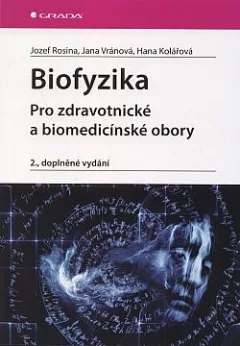 Biofyzika: Pro zdravotnické a biomedicínské obory