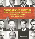 Biografický slovník představitelů ministerstva vnitra v letech 1948–1989