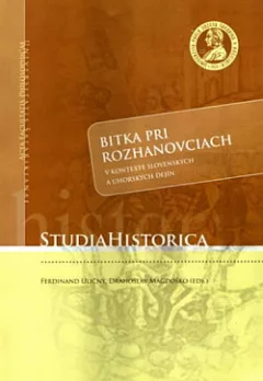 Bitka pri Rozhanovciach v kontexte slovenských a uhorských dejín