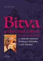 Bitva u Ústí nad Labem 16. června 1426 a významné stanutí Prokopa Velikého v čele husitů