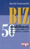 BIZ 50 maličkostí, které mají velký vliv na motivaci a vedení týmu