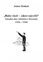 „Blaho vlasti – zákon najvyšší!“: Národná obec fašistická a Slovensko (1926 – 1938)