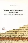 Blaze tomu, kdo slyší tato slova