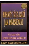 Bohatý táta radí jak investovat - Co, kam a jak bohatí investují a chudí ne