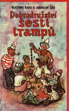Nové pověsti české aneb Dobrodružství šesti trampů
