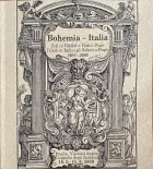 Bohemia - Italia: Češi ve Vlaších a Vlaši v Praze 1600-2000