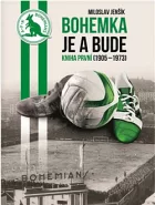 Bohemka je a bude - kniha první (1905-1973)