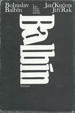 Bohuslav Balbín a jeho místo v české kultuře