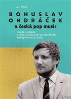 Bohuslav Ondráček a česká pop music: Portrét skladatele v kontextu dějin české populární hudby druhé poloviny 20. století