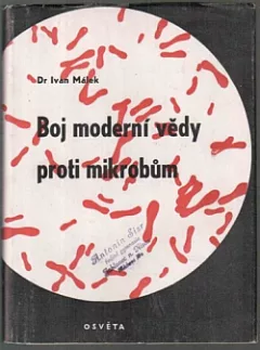 Boj moderní vědy proti mikrobům