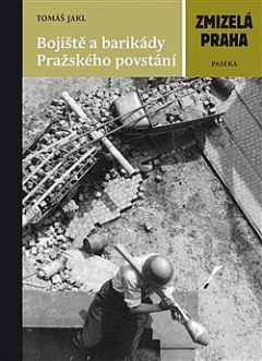 Bojiště a barikády Pražského povstání