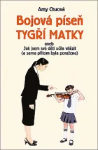 Bojová píseň tygří matky aneb Jak jsem své děti učila vítězit (a sama přitom byla poražena)