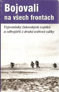 Bojovali na všech frontách