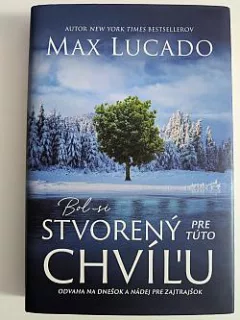 Bol si stvorený pre tuto chvíľu