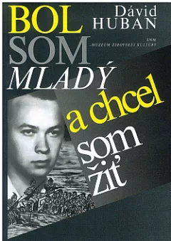 Bol som mladý a chcel som žiť