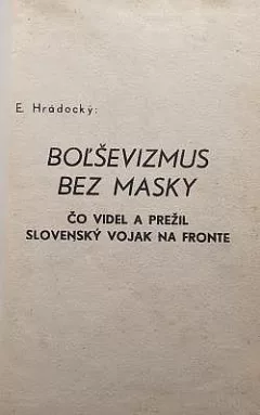 Boľševizmus bez masky: čo videl a prežil slovenský vojak na fronte