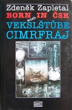 Born in ČSR aneb Vekslštůbe Cimrfraj