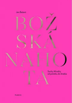Božská nahota: Sochy Afrodity od počátku do dneška