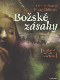 Božské zásahy: Svědectví o Boží existenci