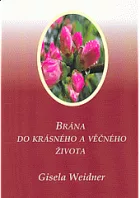 Brána do krásného a věčného života