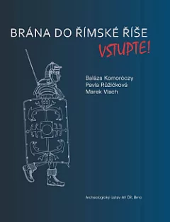 Brána do Římské říše: Vstupte!