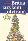 Brána jazykem otvíraná aneb O češtině světově