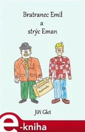 Bratranec Emil a strýc Eman