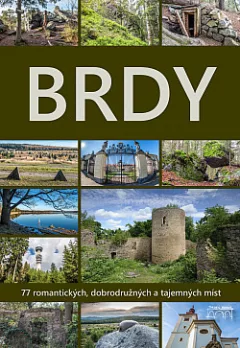 Brdy - 77 dobrodružných, tajemných a romantických míst