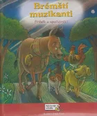 Brémští muzikanti / příběh o spolupráci