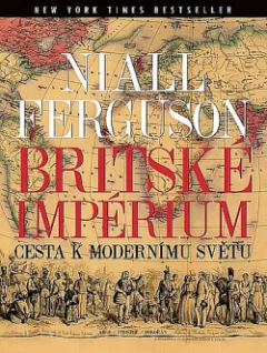 Britské impérium: Cesta k modernímu světu