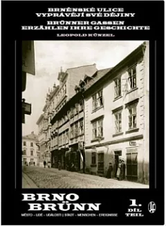 Brněnské ulice vyprávějí své dějiny – 1. díl