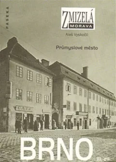 Brno III. díl: Průmyslové město