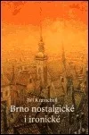 Brno nostalgické i ironické