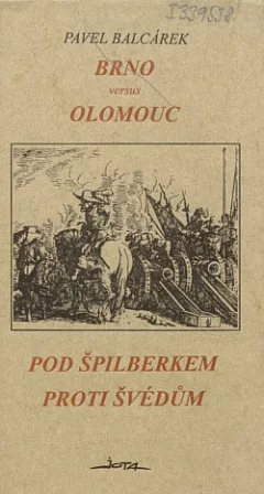 Brno versus Olomouc / Pod Špilberkem proti Švédům