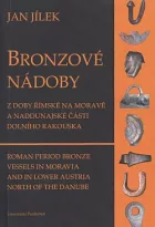 Bronzové nádoby z doby římské na Moravě a naddunajské části Dolního Rakouska