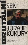 Brutální sen Juraje Kukury