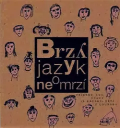 Brzy jazyk neomrzí