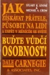 Buďte vůdčí osobnost! Jak získávat přátele, působit na lidi a uspět v měnícím se světě